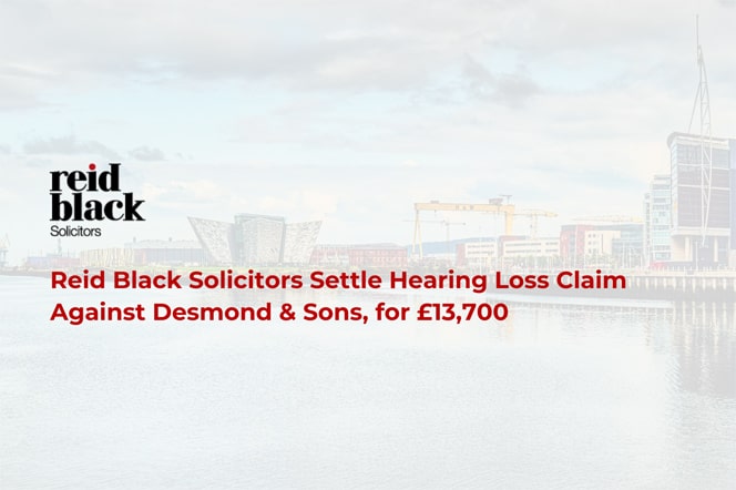 Hearing loss claim against Desmond & Sons